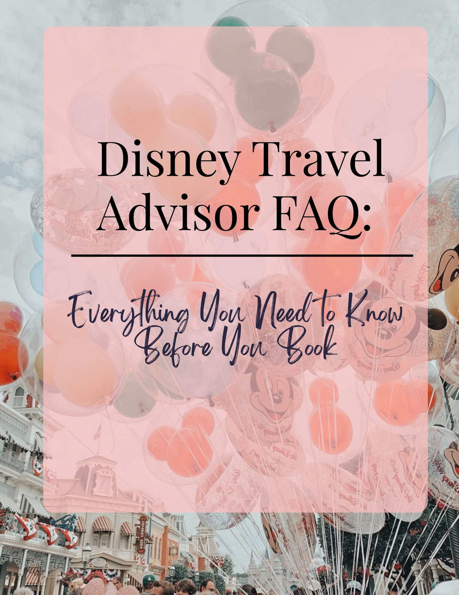Disney Travel Advisor FAQ: Everything You Need to Know Before You Book