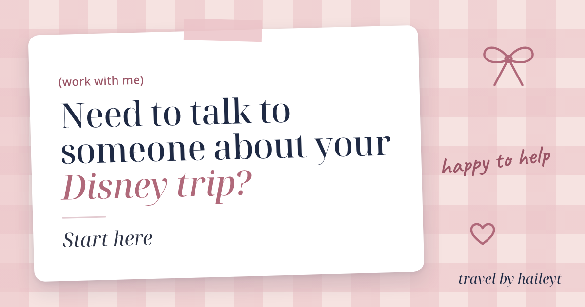 Travel by Hailey T blog graphic: Need to Talk to Someone About Your Disney Trip? Start Here